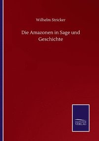 bokomslag Die Amazonen in Sage und Geschichte