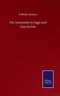 bokomslag Die Amazonen in Sage und Geschichte