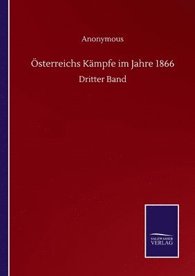 bokomslag OEsterreichs Kampfe im Jahre 1866