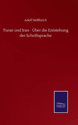 bokomslag Turan und Iran - ber die Entstehung der Schriftsprache