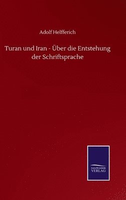 Turan und Iran - ber die Entstehung der Schriftsprache 1