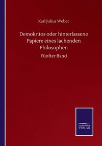 bokomslag Demokritos oder hinterlassene Papiere eines lachenden Philosophen