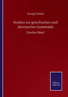 Studien Zur Griechischen Und Lateinischen Grammatik 1