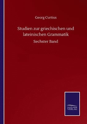 Studien zur griechischen und lateinischen Grammatik 1