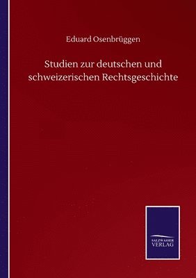 Studien zur deutschen und schweizerischen Rechtsgeschichte 1