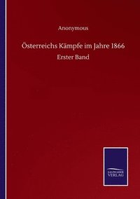 bokomslag Österreichs Kämpfe im Jahre 1866