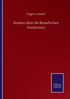 Studien über die Bessel'schen Funktionen
