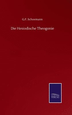 bokomslag Die Hesiodische Theogonie