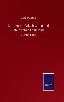Studien zur Griechischen und Lateinischen Grammatik