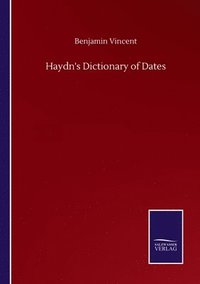 bokomslag Haydn's Dictionary of Dates