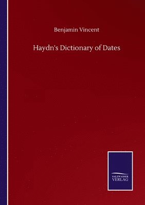 Benjamin Vincent - Haydn's Dictionary of Dates, Häftad
