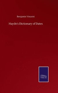 bokomslag Haydn's Dictionary of Dates