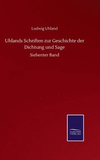 bokomslag Uhlands Schriften zur Geschichte der Dichtung und Sage