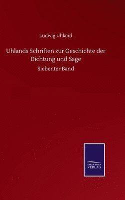 bokomslag Uhlands Schriften zur Geschichte der Dichtung und Sage