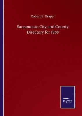 Sacramento City and County Directory for 1868 1