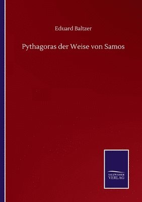 Eduard Baltzer - Pythagoras der Weise von Samos, Häftad