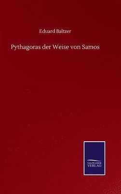 Eduard Baltzer - Pythagoras der Weise von Samos, Inbunden