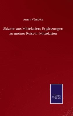 bokomslag Skizzen aus Mittelasien; Ergnzungen zu meiner Reise in Mittelasien