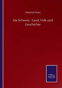 bokomslag Schweiz - Land, Volk und Geschichte