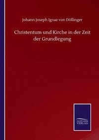 bokomslag Christentum und Kirche in der Zeit der Grundlegung