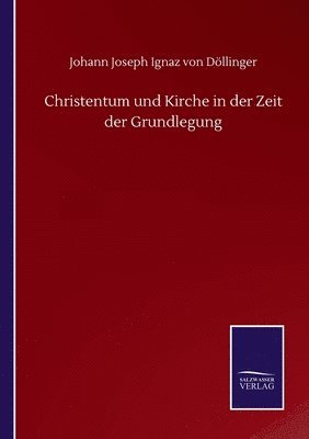 bokomslag Christentum und Kirche in der Zeit der Grundlegung