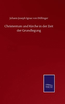 bokomslag Christentum und Kirche in der Zeit der Grundlegung