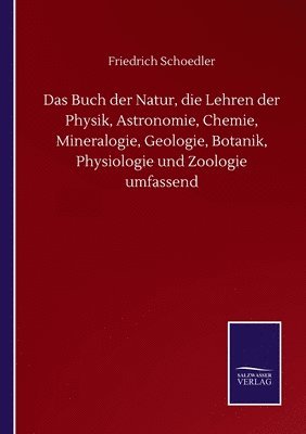 bokomslag Buch der Natur, die Lehren der Physik, Astronomie, Chemie, Mineralogie, Geologie, Botanik, Physiologie und Zoologie umfassend