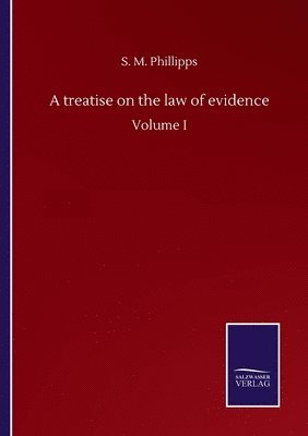 bokomslag A treatise on the law of evidence