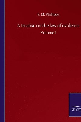 bokomslag A treatise on the law of evidence