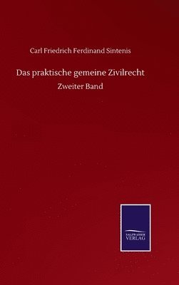 Carl Friedrich Ferdinand Sintenis - praktische gemeine Zivilrecht, Inbunden