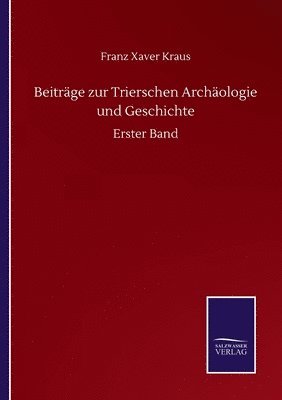 Beitrge zur Trierschen Archologie und Geschichte 1