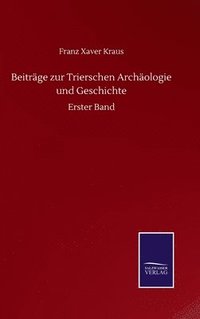 bokomslag Beitrge zur Trierschen Archologie und Geschichte