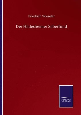 Friedrich Wieseler - Hildesheimer Silberfund, Häftad