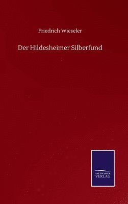 Friedrich Wieseler - Hildesheimer Silberfund, Inbunden
