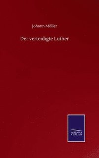 bokomslag Der verteidigte Luther