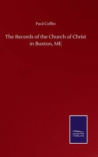 bokomslag The Records of the Church of Christ in Buxton, ME