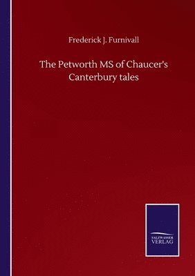 bokomslag The Petworth MS of Chaucer's Canterbury tales