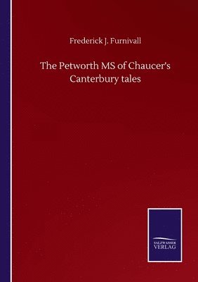 The Petworth MS of Chaucer's Canterbury tales 1