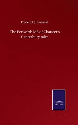 The Petworth MS of Chaucer's Canterbury tales 1