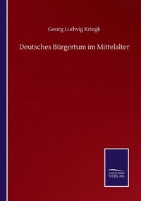 bokomslag Deutsches Burgertum im Mittelalter