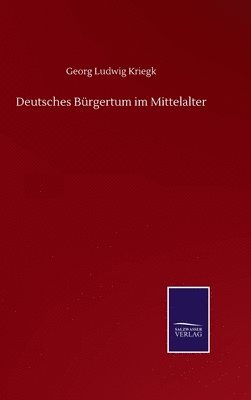 bokomslag Deutsches Bürgertum im Mittelalter