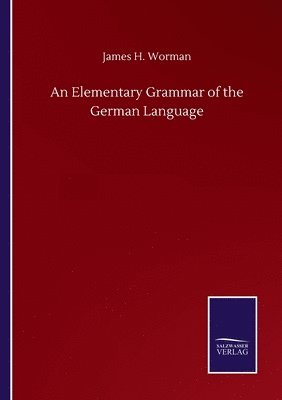 bokomslag Elementary Grammar of the German Language