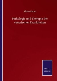 bokomslag Pathologie und Therapie der venerischen Krankheiten
