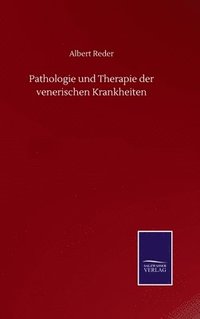 bokomslag Pathologie und Therapie der venerischen Krankheiten