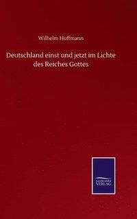 bokomslag Deutschland einst und jetzt im Lichte des Reiches Gottes
