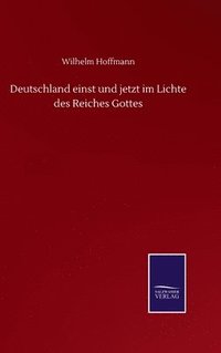 bokomslag Deutschland einst und jetzt im Lichte des Reiches Gottes