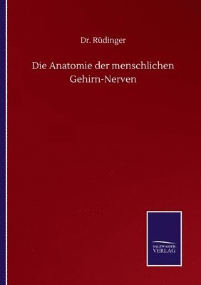 bokomslag Die Anatomie der menschlichen Gehirn-Nerven