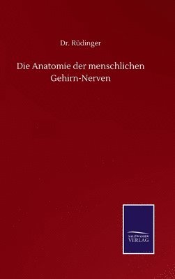 bokomslag Die Anatomie der menschlichen Gehirn-Nerven