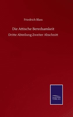 Friedrich Blass - Attische Beredsamkeit, Inbunden