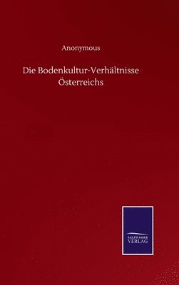 Die Bodenkultur-Verhltnisse sterreichs 1